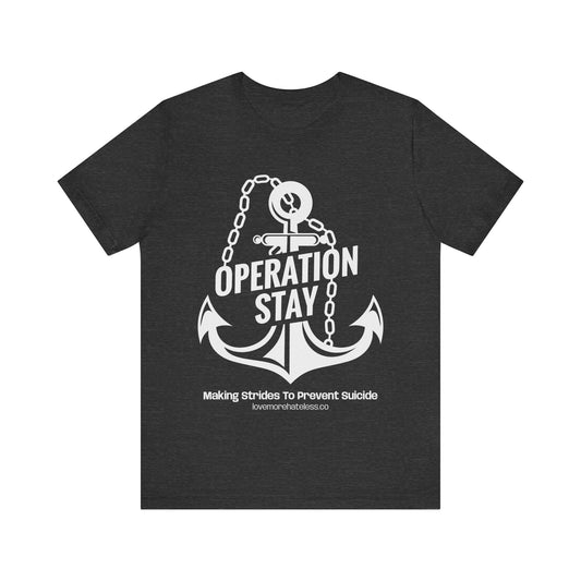 OPERATION STAY (HEATHER DARK GREY SHIRT)